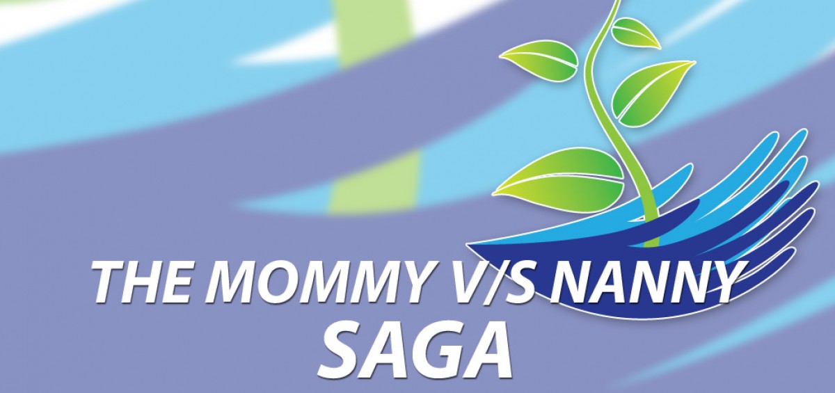 The mommy v/s nanny saga