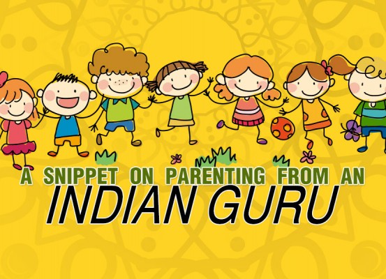 Snippet On Parenting By An Indian Guru