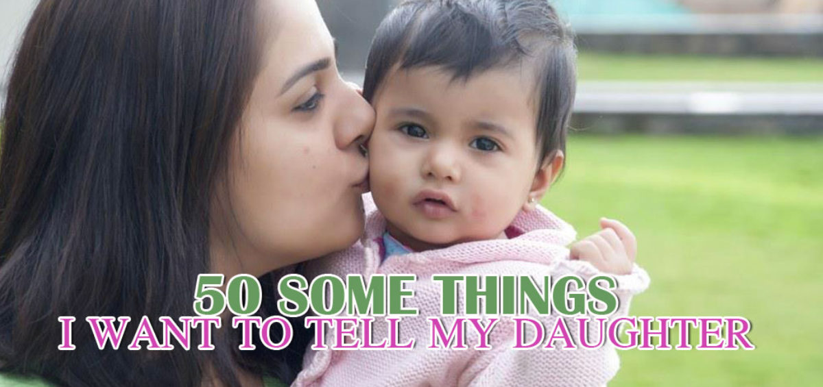 50 Some Things I Want To Tell My Daughter