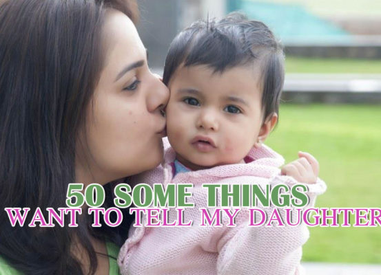 50 Some Things I Want To Tell My Daughter